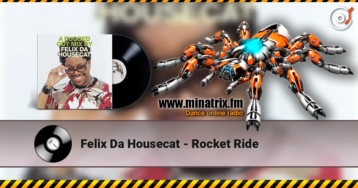 Felix Da Housecat - Rocket Ride escuchar online en alta calidad | Minatrix.FM