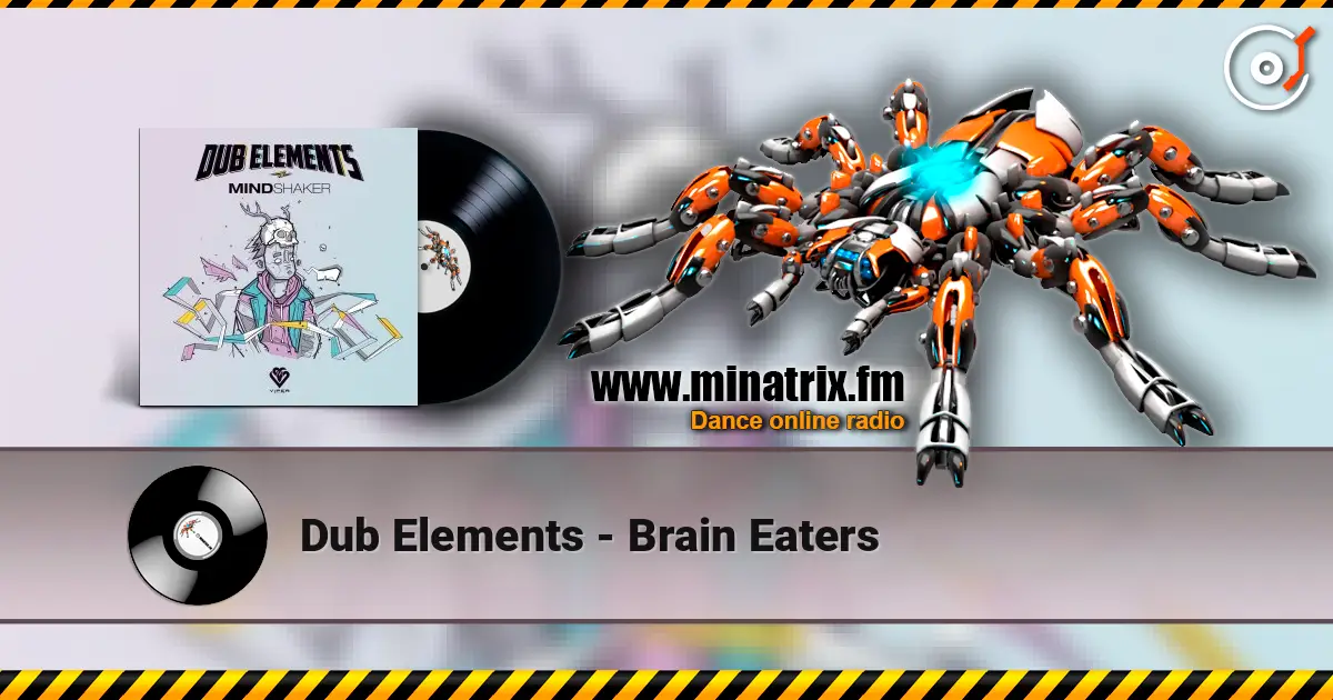 Dub Elements - Brain Eaters жоғары сапада онлайн тыңдау | Minatrix.FM