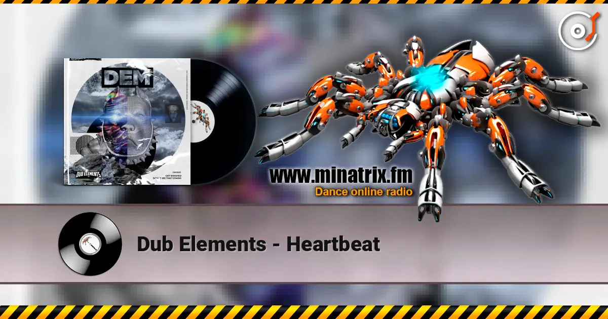 Dub Elements - Heartbeat жоғары сапада онлайн тыңдау | Minatrix.FM