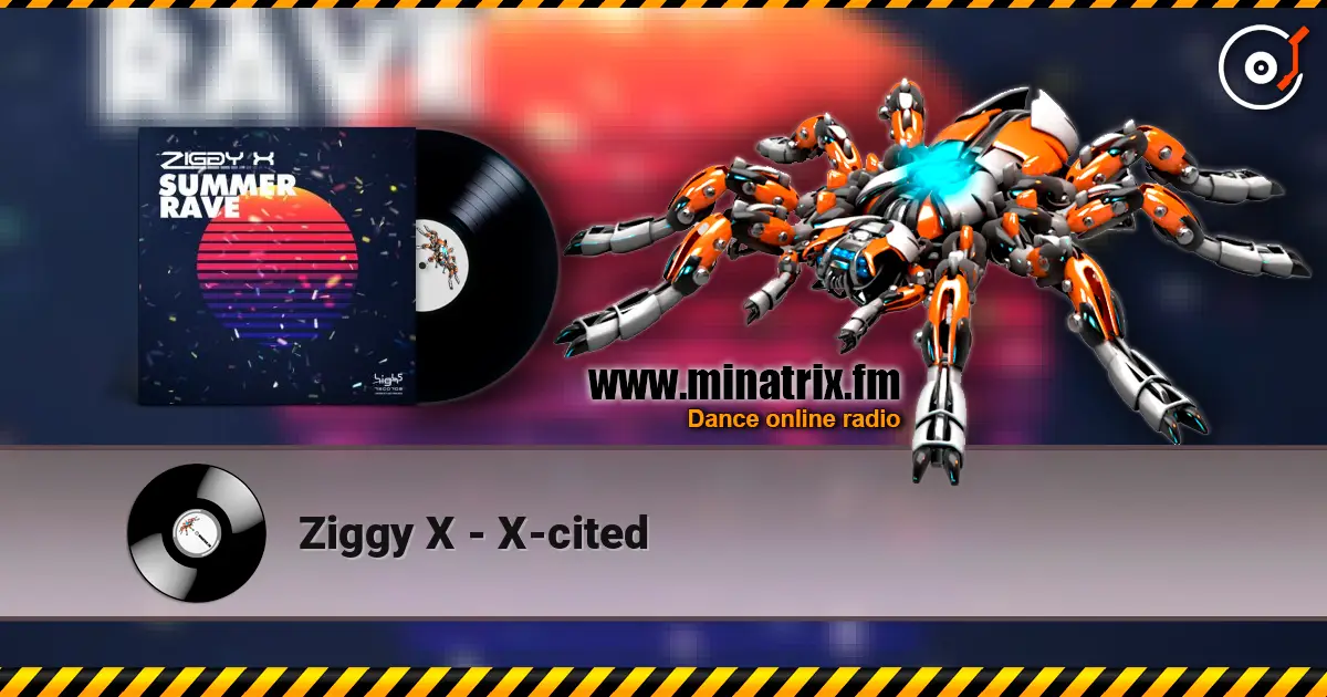 Ziggy X - X-cited жоғары сапада онлайн тыңдау | Minatrix.FM
