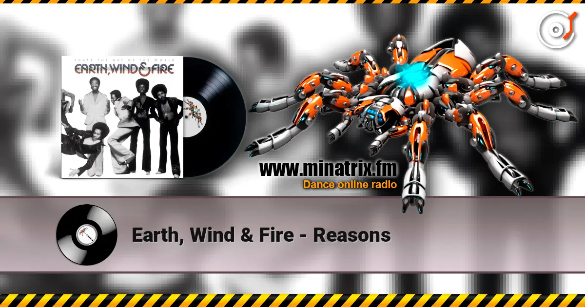Earth, Wind & Fire - Reasons жоғары сапада онлайн тыңдау | Minatrix.FM