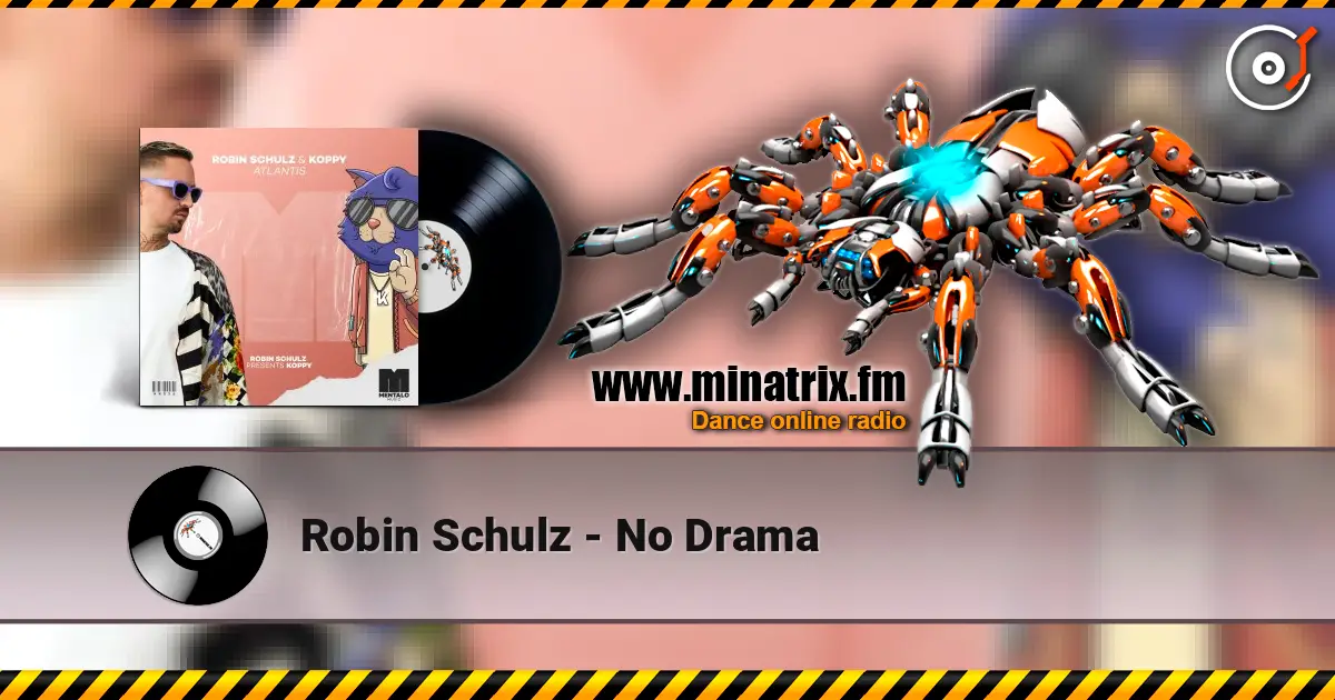 Robin Schulz - No Drama жоғары сапада онлайн тыңдау | Minatrix.FM
