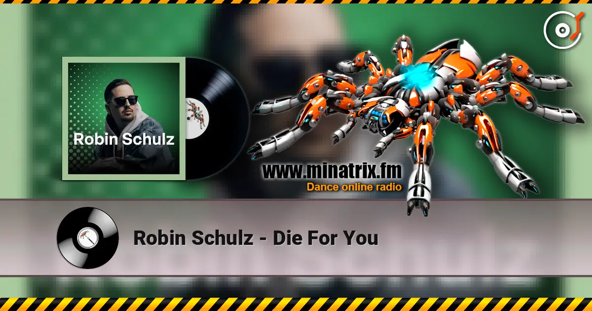 Robin Schulz - Die For You жоғары сапада онлайн тыңдау | Minatrix.FM