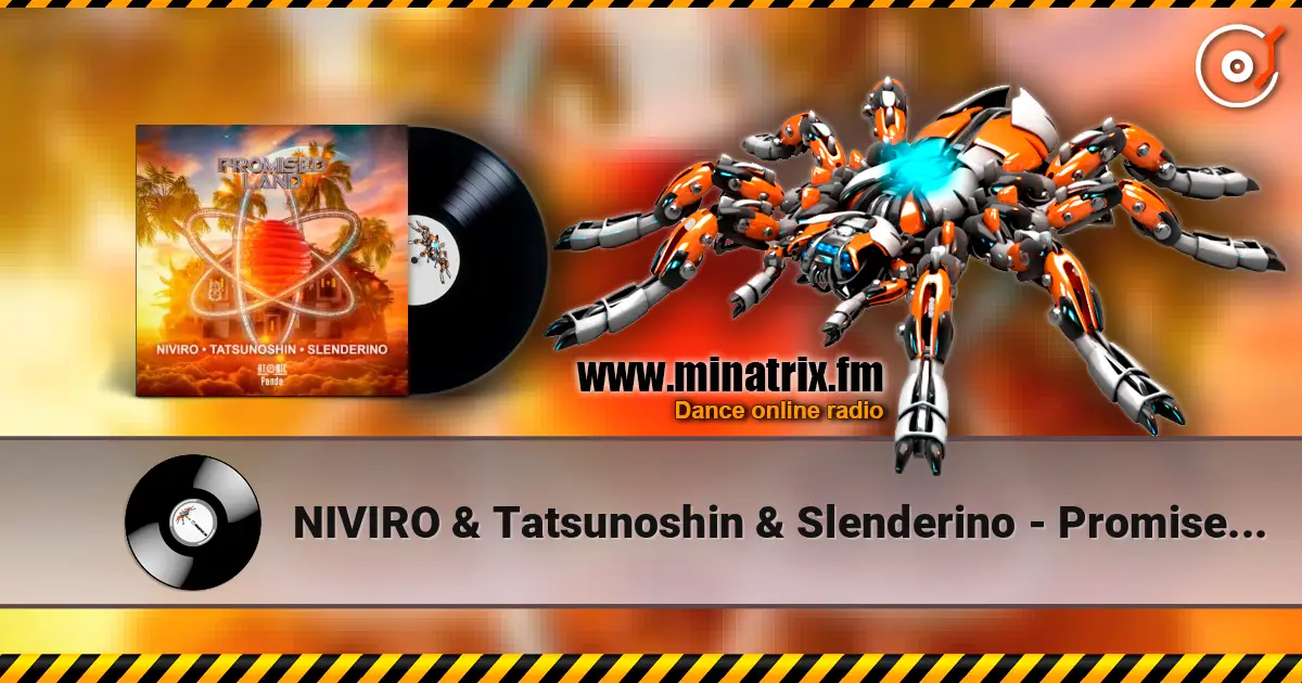 NIVIRO & Tatsunoshin & Slenderino - Promised Land (Extended Mix) 高品质在线收听 | Minatrix.FM