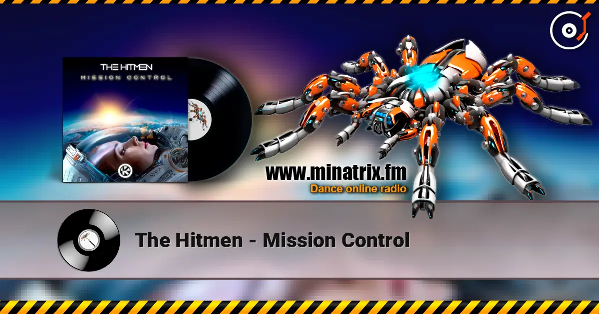 The Hitmen - Mission Control 高品质在线收听 | Minatrix.FM