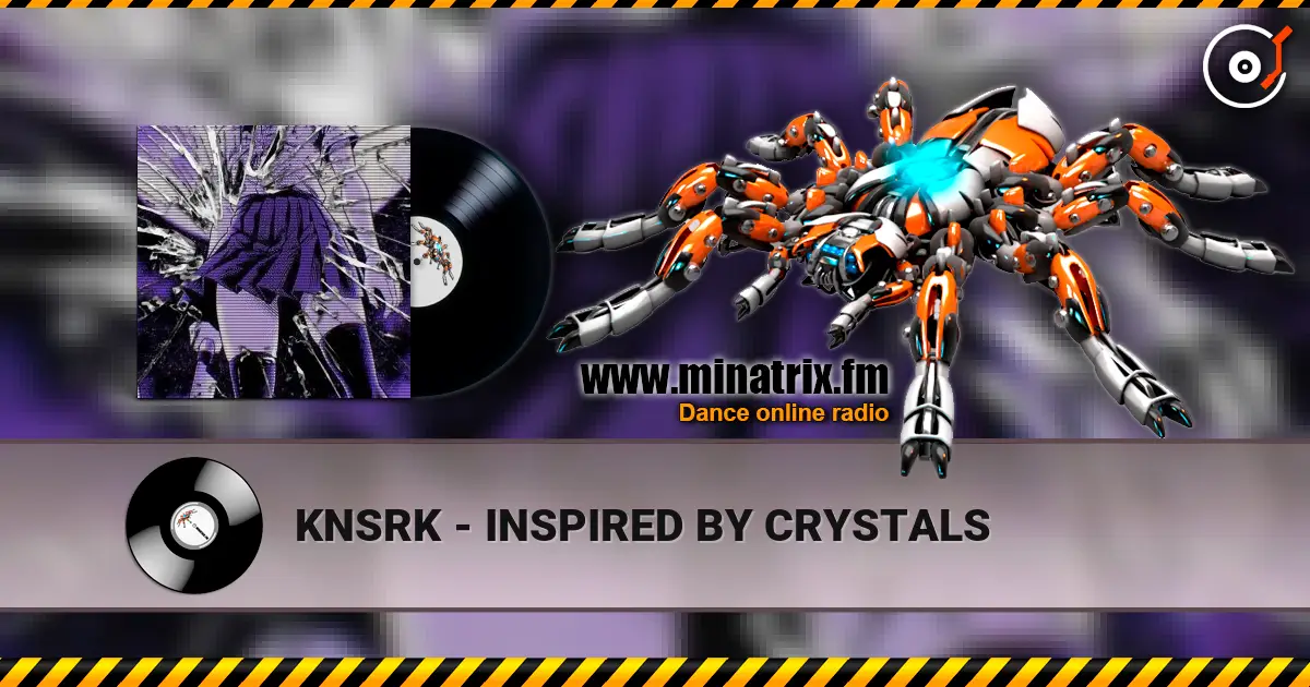 KNSRK - INSPIRED BY CRYSTALS жоғары сапада онлайн тыңдау | Minatrix.FM