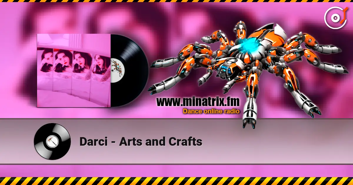 Darci - Arts and Crafts жоғары сапада онлайн тыңдау | Minatrix.FM