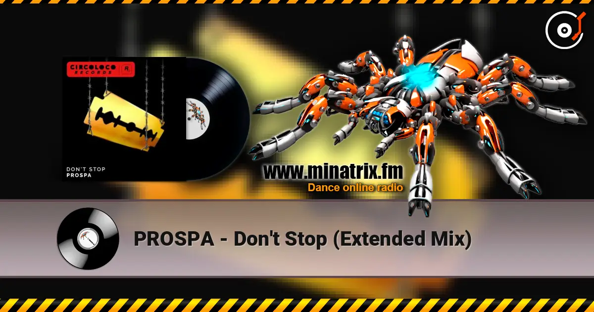 PROSPA - Don't Stop (Extended Mix) жоғары сапада онлайн тыңдау | Minatrix.FM