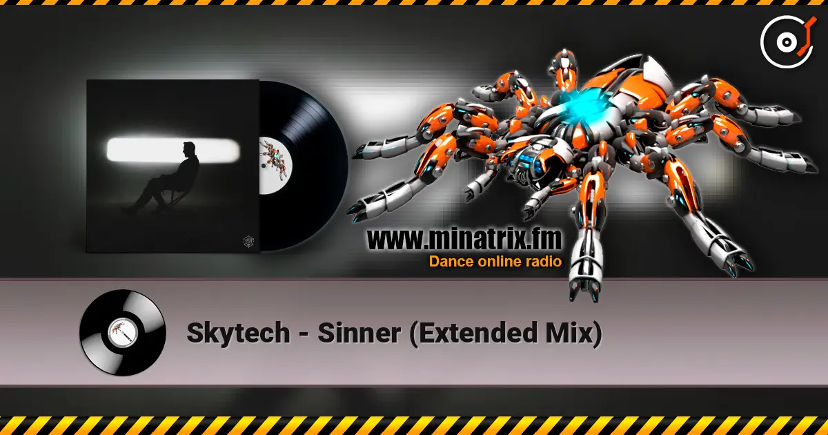 Skytech - Sinner (Extended Mix) 高品质在线收听 | Minatrix.FM