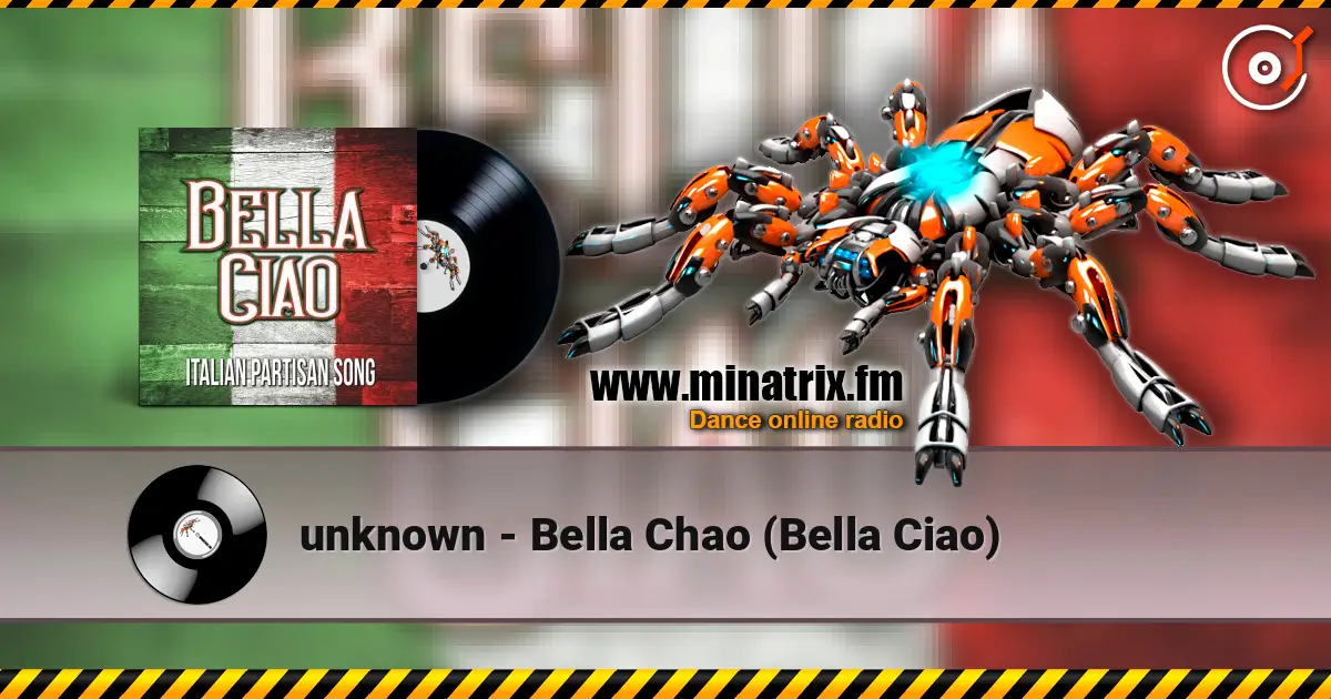 unknown - Bella Chao (Bella Ciao) жоғары сапада онлайн тыңдау | Minatrix.FM