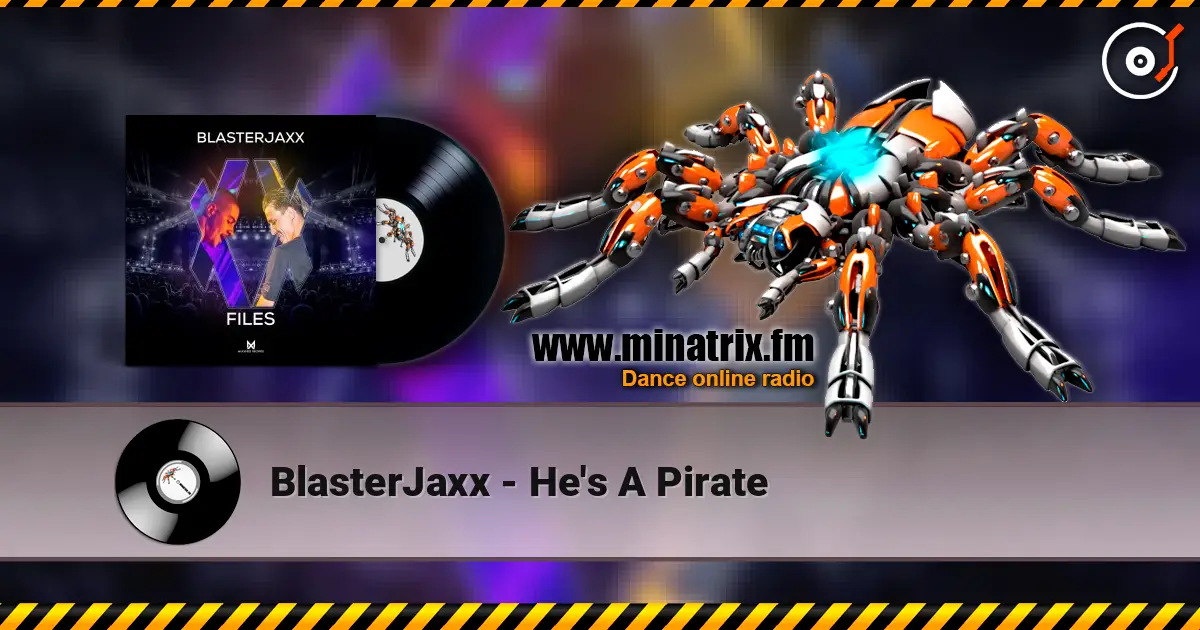 BlasterJaxx - He's A Pirate жоғары сапада онлайн тыңдау | Minatrix.FM