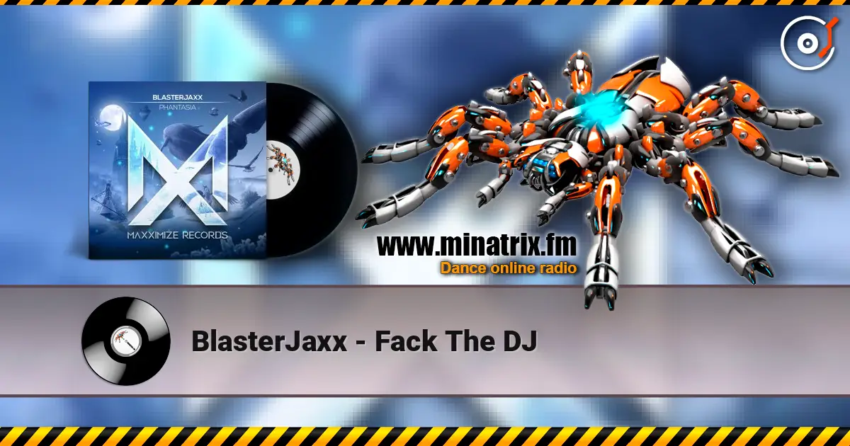 BlasterJaxx - Fack The DJ жоғары сапада онлайн тыңдау | Minatrix.FM
