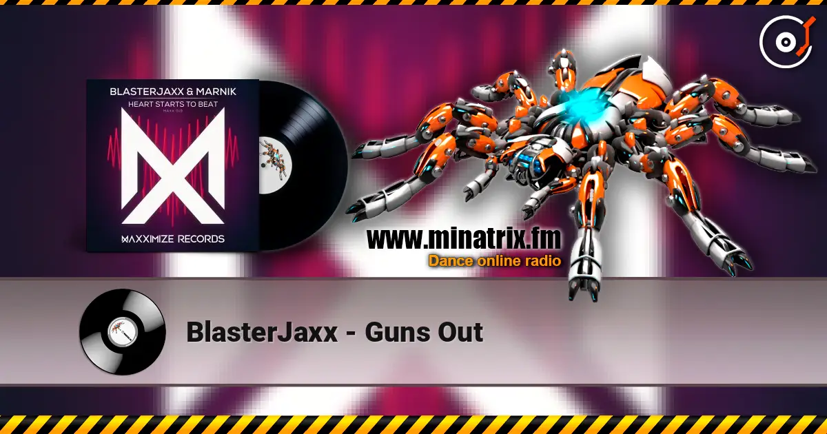BlasterJaxx - Guns Out жоғары сапада онлайн тыңдау | Minatrix.FM