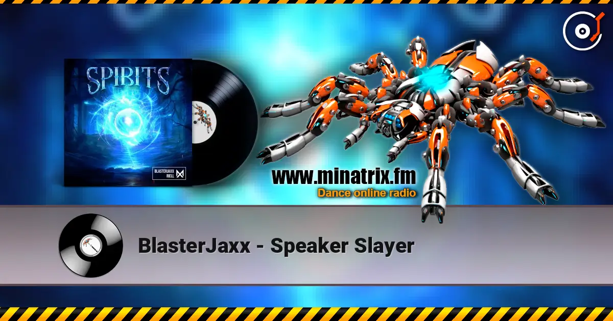 BlasterJaxx - Speaker Slayer жоғары сапада онлайн тыңдау | Minatrix.FM