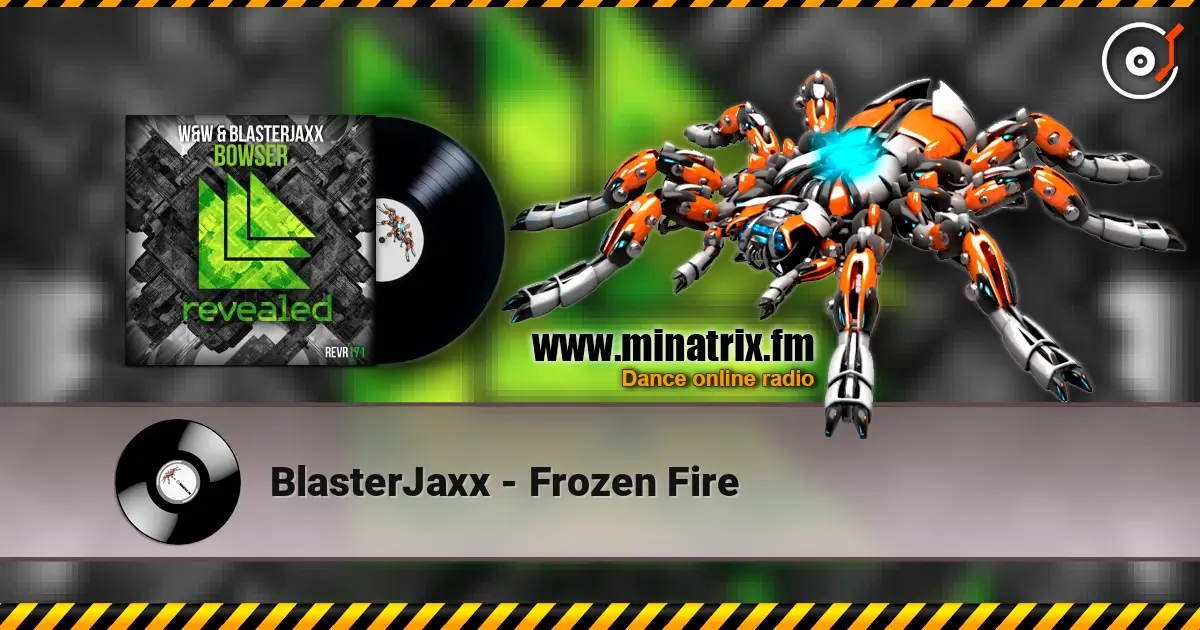 BlasterJaxx - Frozen Fire жоғары сапада онлайн тыңдау | Minatrix.FM