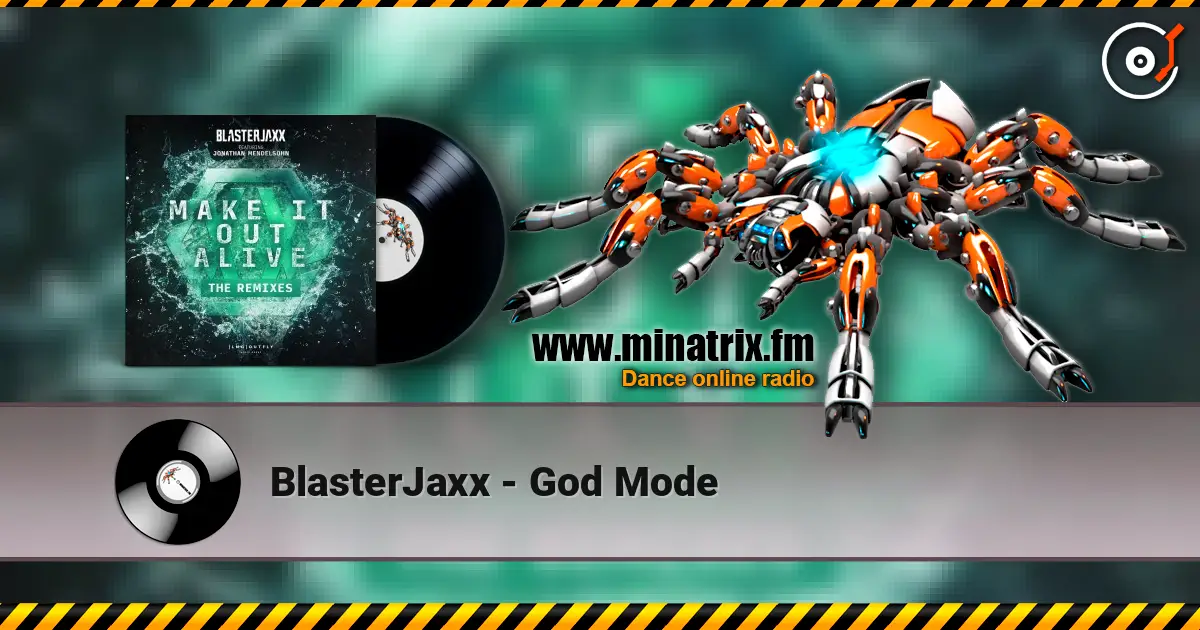 BlasterJaxx - God Mode жоғары сапада онлайн тыңдау | Minatrix.FM