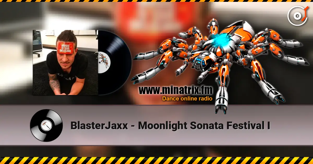 BlasterJaxx - Moonlight Sonata Festival I жоғары сапада онлайн тыңдау | Minatrix.FM