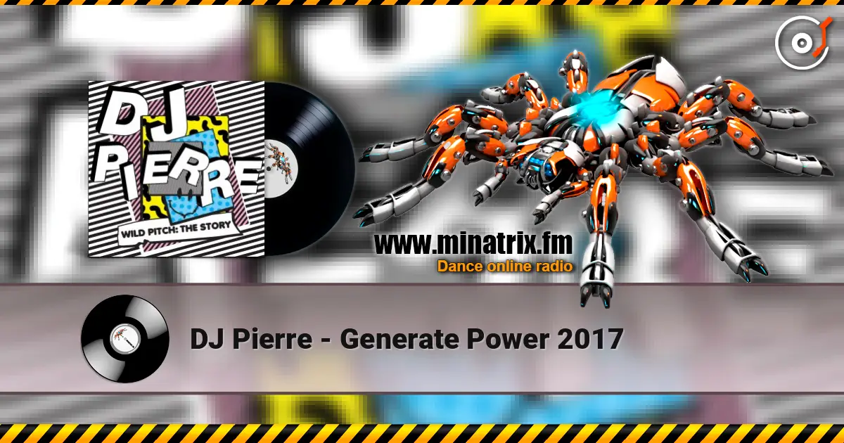 DJ Pierre - Generate Power 2017 жоғары сапада онлайн тыңдау | Minatrix.FM