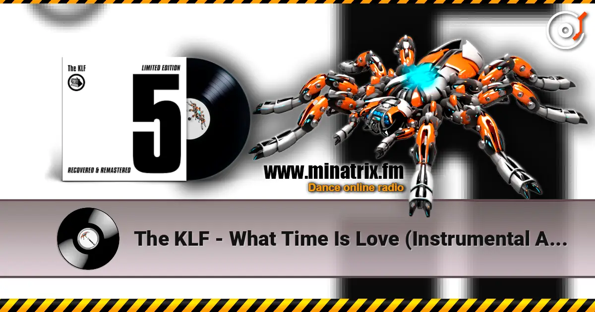 The KLF - What Time Is Love (Instrumental Acid mix) жоғары сапада онлайн тыңдау | Minatrix.FM