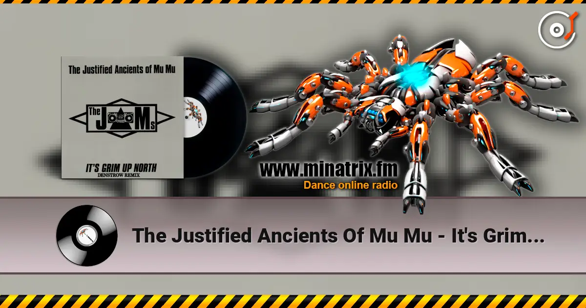 The Justified Ancients Of Mu Mu - It's Grim Up North London Full Moon Scientist Remix 2) жоғары сапада онлайн тыңдау | Minatrix.FM