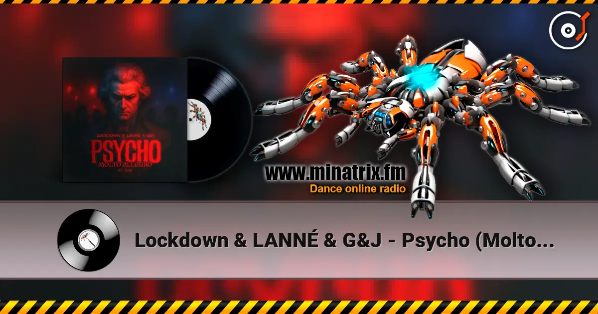 Lockdown & LANNÉ & G&J - Psycho (Molto Allegro) 高品质在线收听 | Minatrix.FM