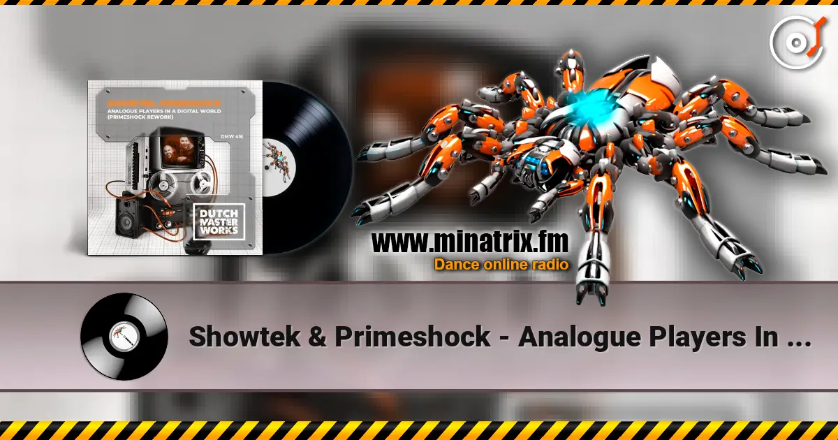 Showtek & Primeshock - Analogue Players In A Digital World (Primeshock Rework) 高品质在线收听 | Minatrix.FM