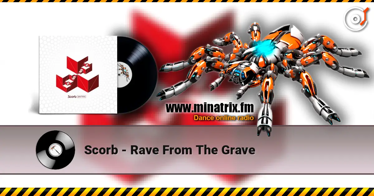 Scorb - Rave From The Grave жоғары сапада онлайн тыңдау | Minatrix.FM