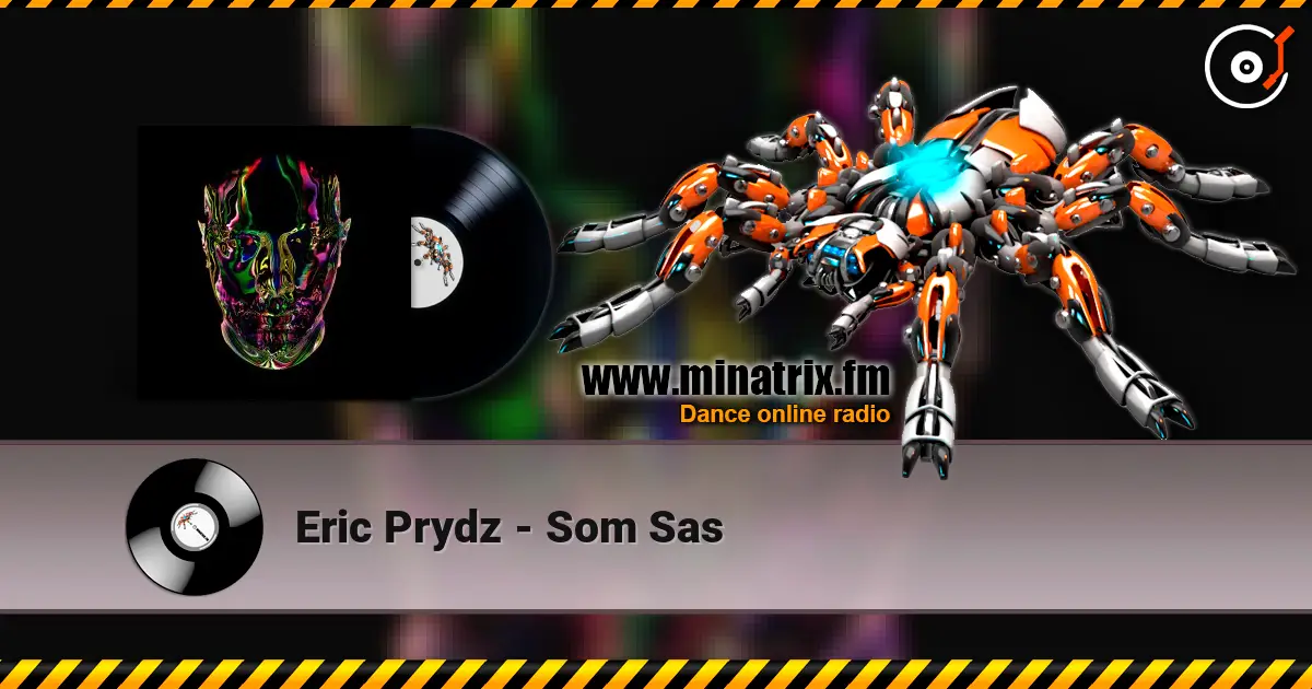 Eric Prydz - Som Sas жоғары сапада онлайн тыңдау | Minatrix.FM