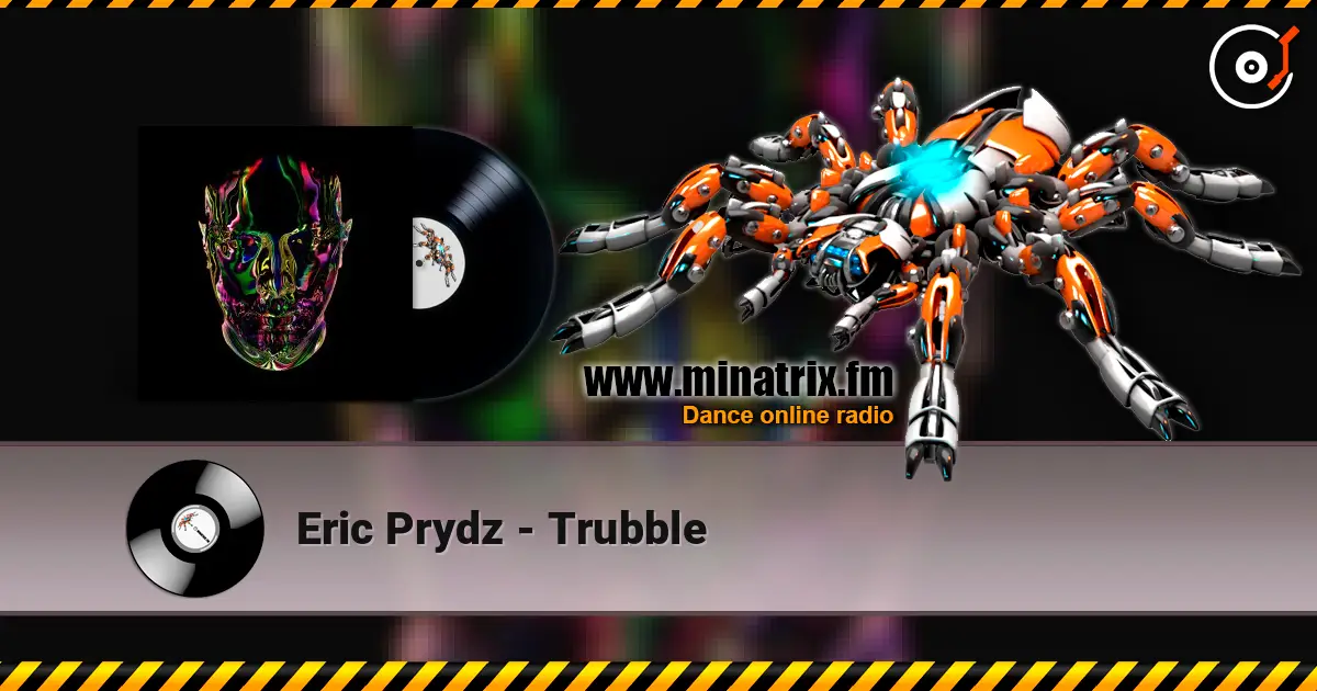 Eric Prydz - Trubble жоғары сапада онлайн тыңдау | Minatrix.FM