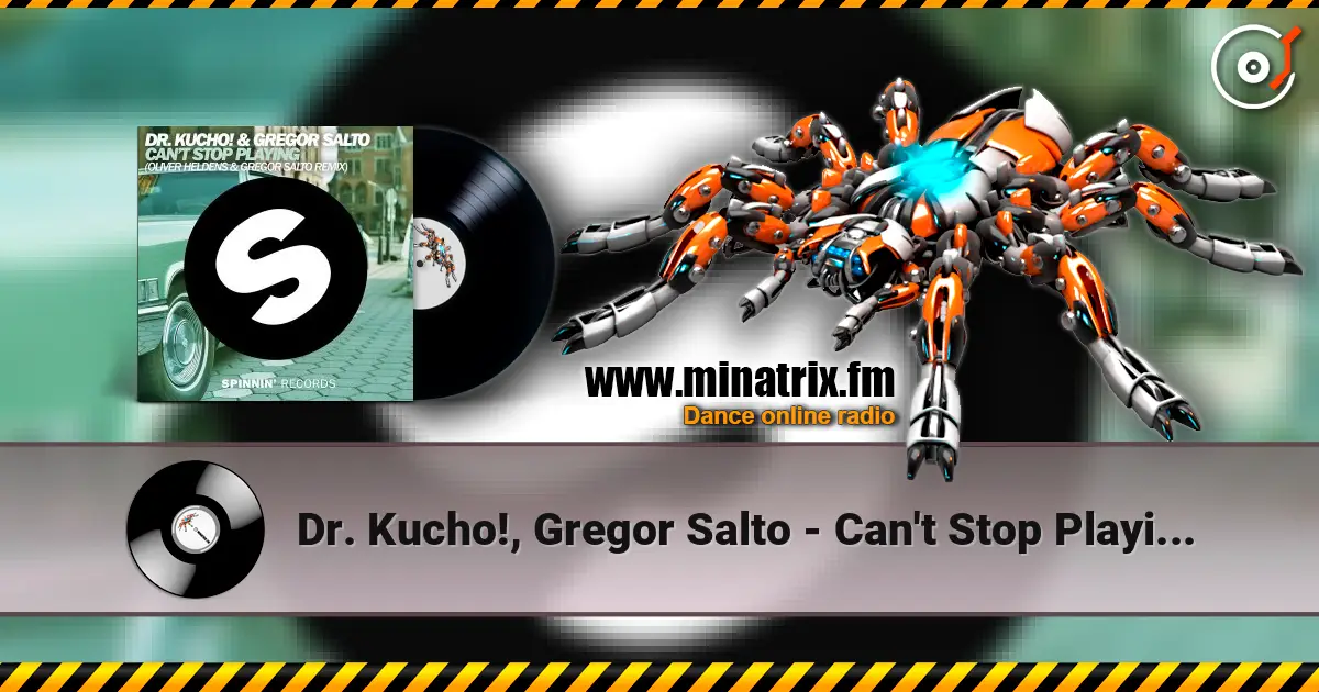 Dr. Kucho!, Gregor Salto - Can't Stop Playing (Oliver Heldens & Gregor Salto Remix) жоғары сапада онлайн тыңдау | Minatrix.FM