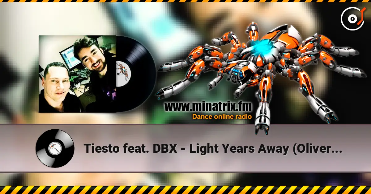 Tiesto feat. DBX - Light Years Away (Oliver Heldens Remix) жоғары сапада онлайн тыңдау | Minatrix.FM