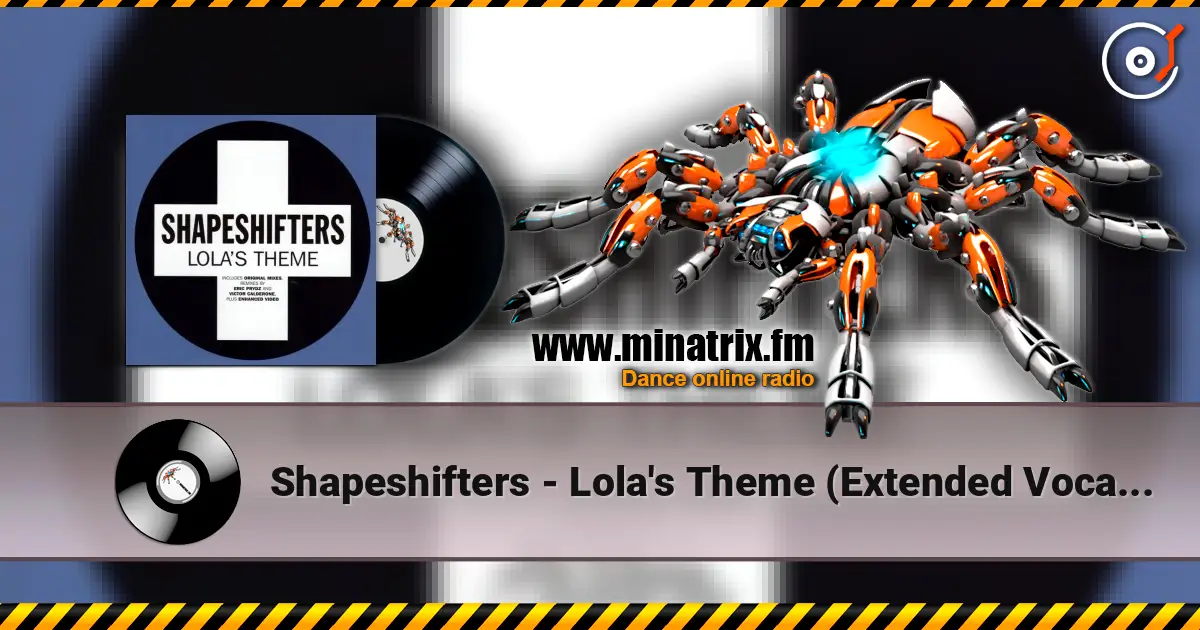 Shapeshifters - Lola's Theme (Extended Vocal Mix) жоғары сапада онлайн тыңдау | Minatrix.FM