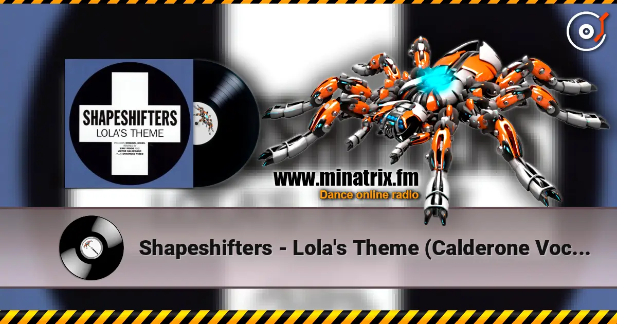 Shapeshifters - Lola's Theme (Calderone Vocal Mix) жоғары сапада онлайн тыңдау | Minatrix.FM