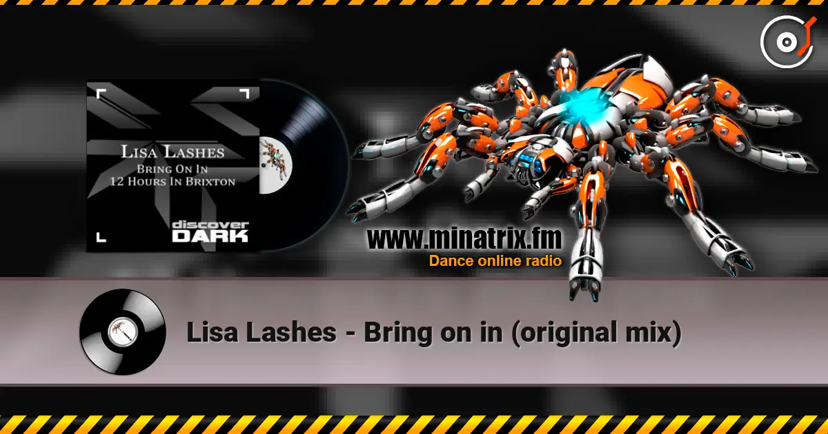 Lisa Lashes - Bring on in (original mix) жоғары сапада онлайн тыңдау | Minatrix.FM