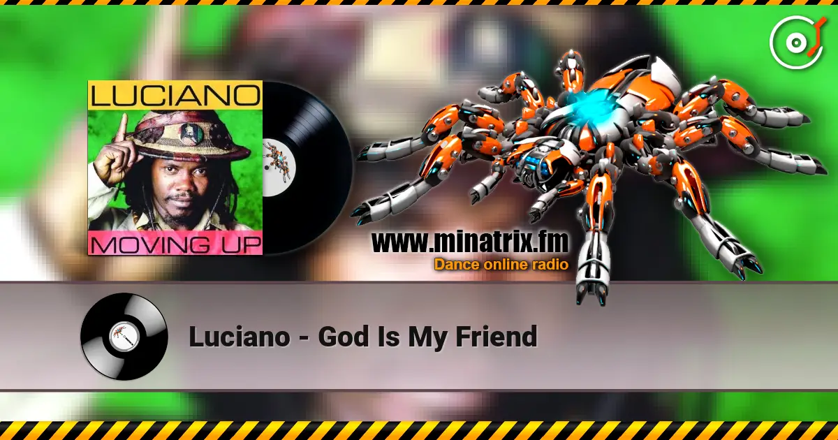 Luciano - God Is My Friend жоғары сапада онлайн тыңдау | Minatrix.FM