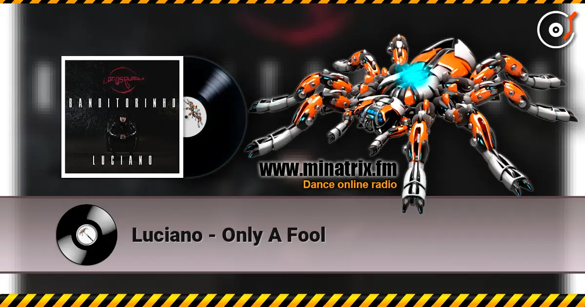 Luciano - Only A Fool жоғары сапада онлайн тыңдау | Minatrix.FM