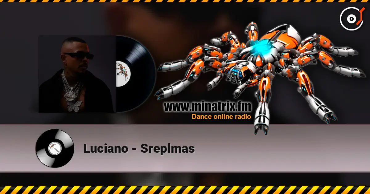 Luciano - Sreplmas жоғары сапада онлайн тыңдау | Minatrix.FM