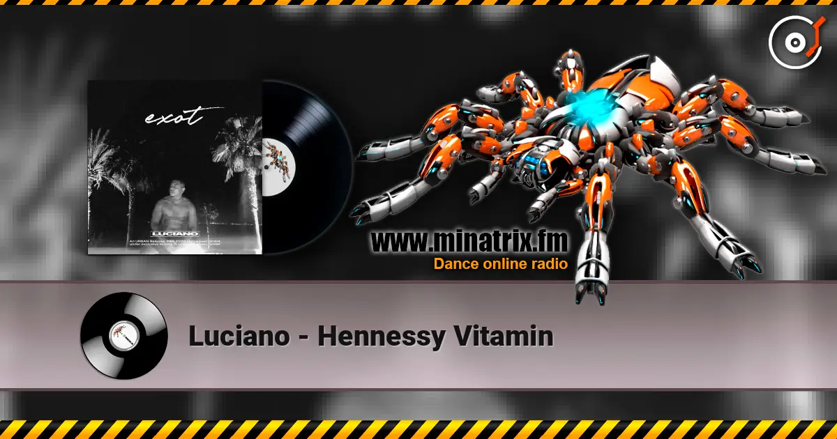 Luciano - Hennessy Vitamin жоғары сапада онлайн тыңдау | Minatrix.FM