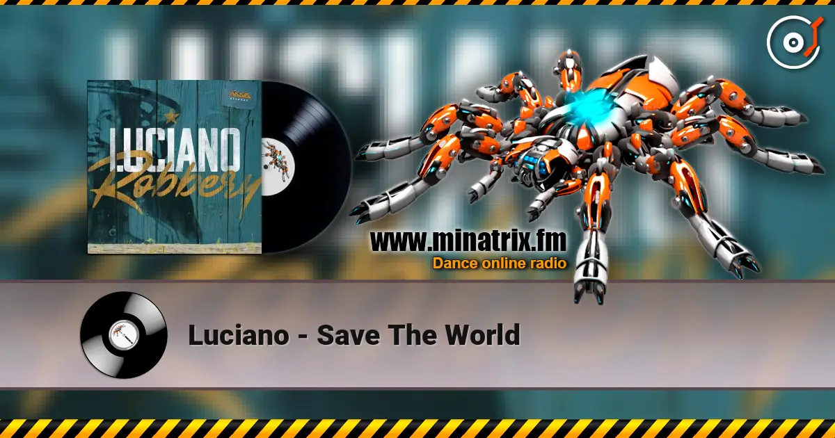 Luciano - Save The World жоғары сапада онлайн тыңдау | Minatrix.FM