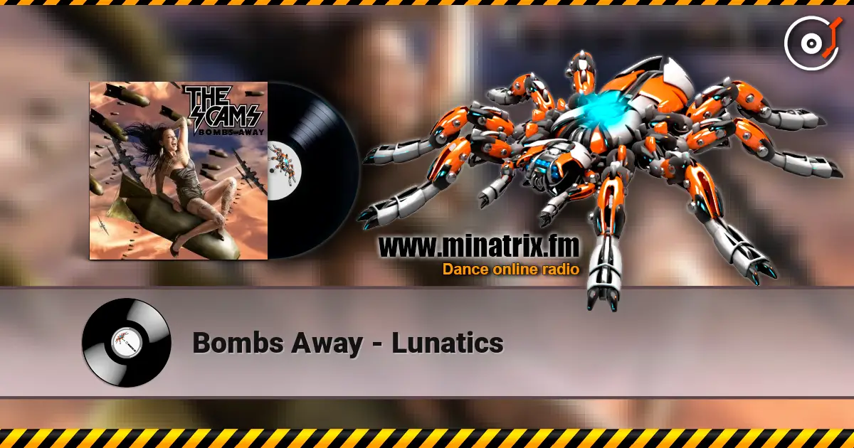Bombs Away - Lunatics жоғары сапада онлайн тыңдау | Minatrix.FM