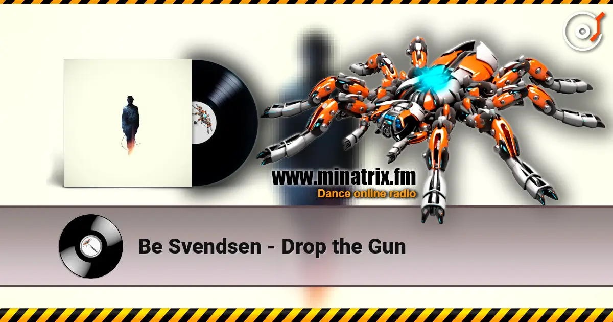 Be Svendsen - Drop the Gun жоғары сапада онлайн тыңдау | Minatrix.FM