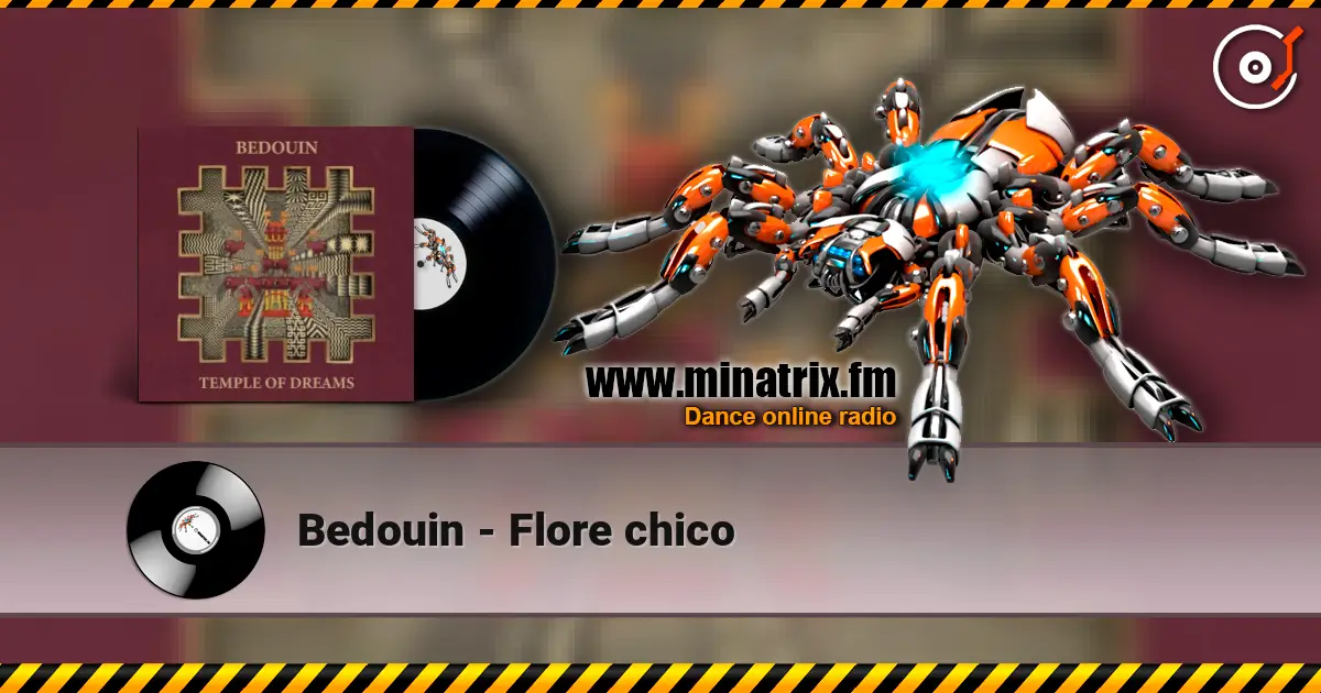 Bedouin - Flore chico жоғары сапада онлайн тыңдау | Minatrix.FM