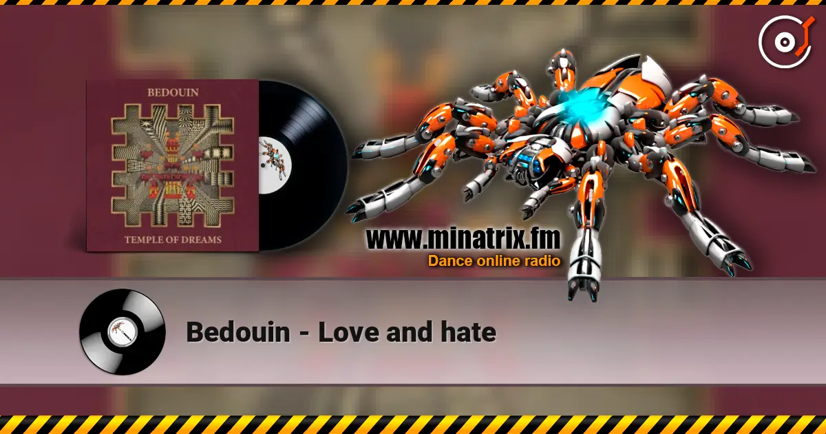 Bedouin - Love and hate жоғары сапада онлайн тыңдау | Minatrix.FM