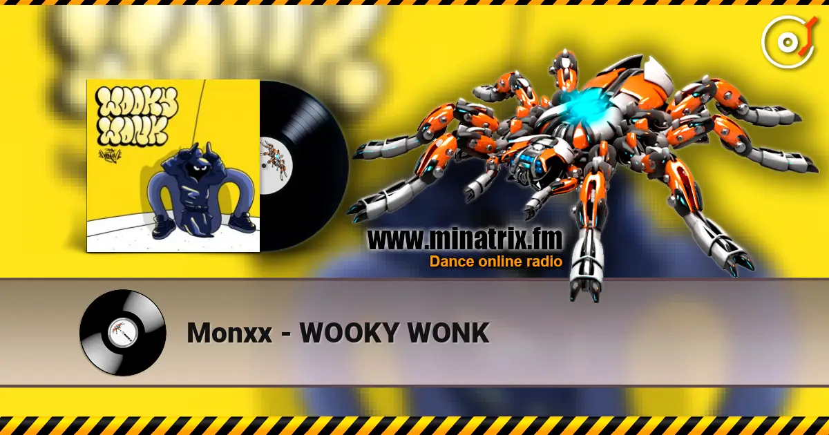 Monxx - WOOKY WONK жоғары сапада онлайн тыңдау | Minatrix.FM