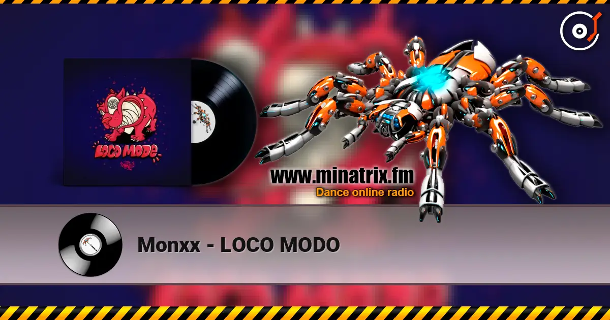 Monxx - LOCO MODO 高品质在线收听 | Minatrix.FM