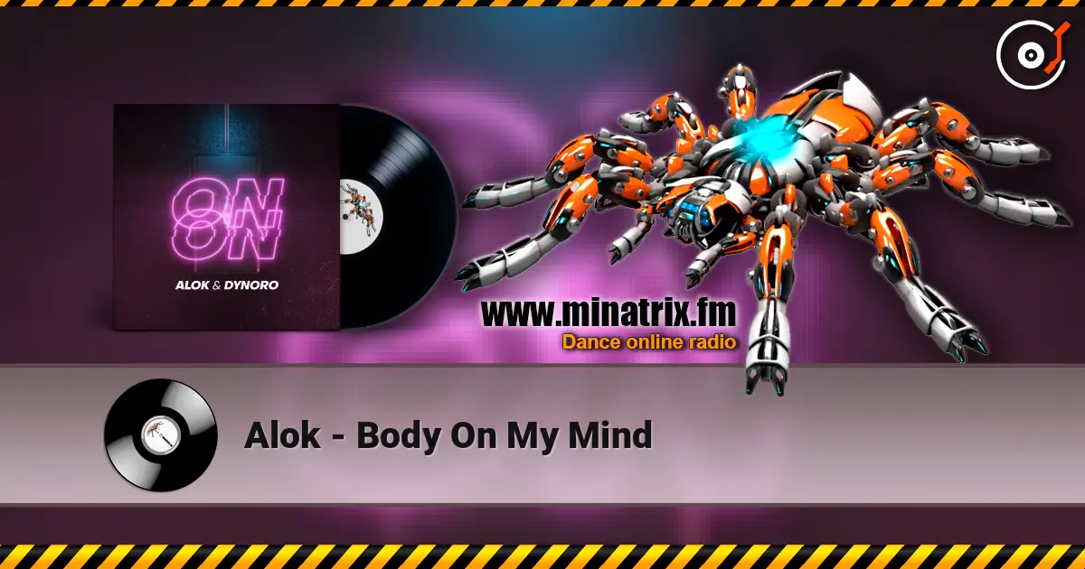 Alok - Body On My Mind жоғары сапада онлайн тыңдау | Minatrix.FM