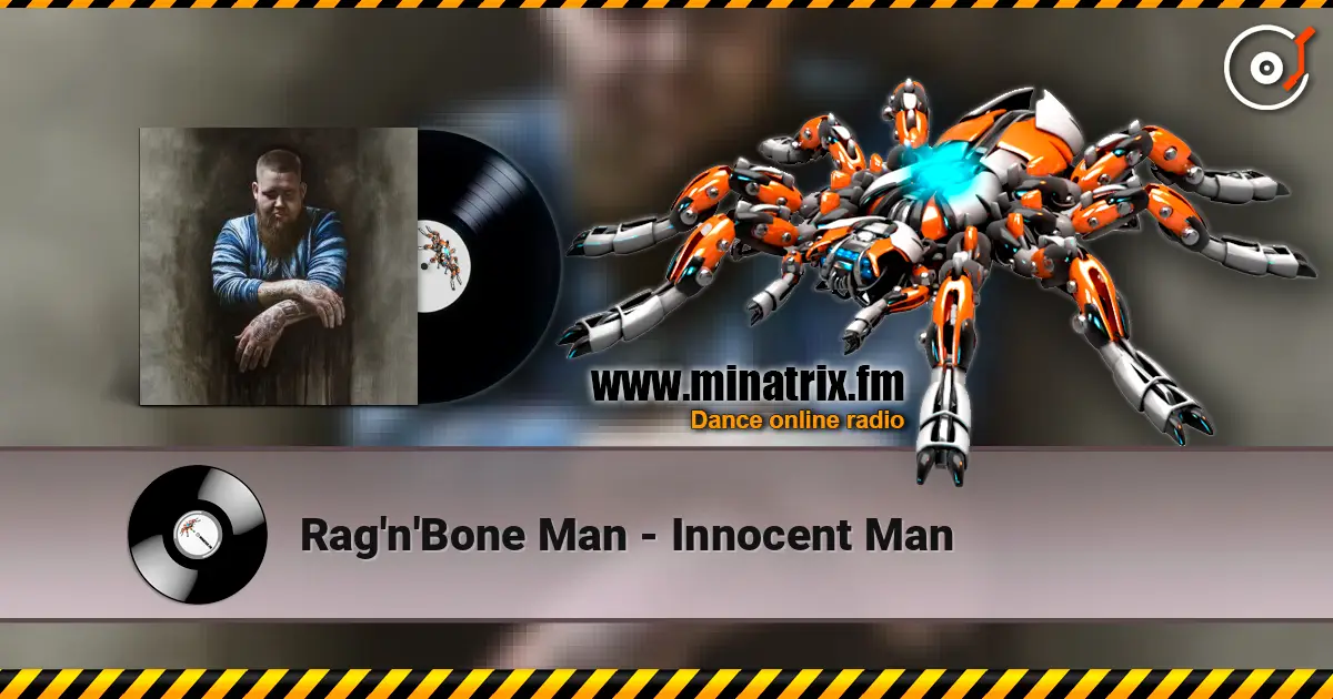 Rag'n'Bone Man - Innocent Man жоғары сапада онлайн тыңдау | Minatrix.FM