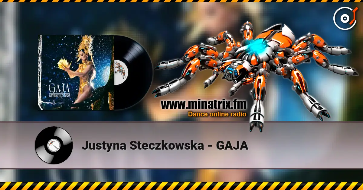 Justyna Steczkowska - GAJA жоғары сапада онлайн тыңдау | Minatrix.FM