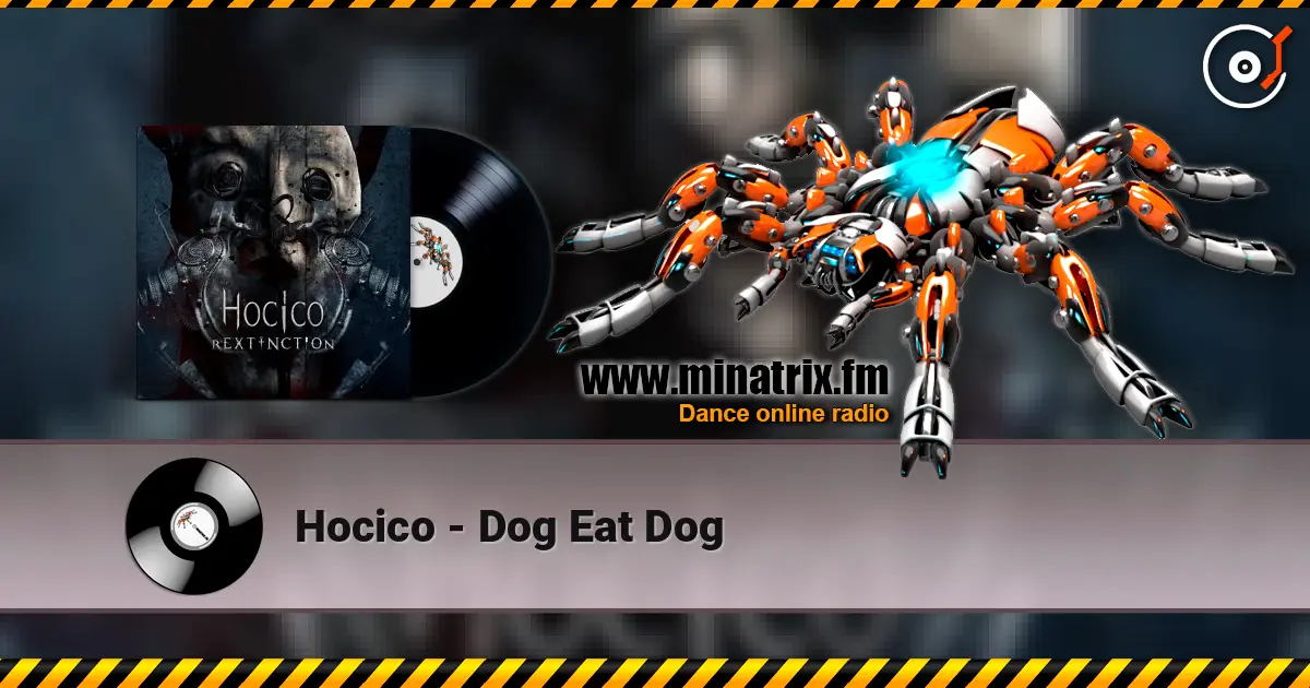 Hocico - Dog Eat Dog жоғары сапада онлайн тыңдау | Minatrix.FM