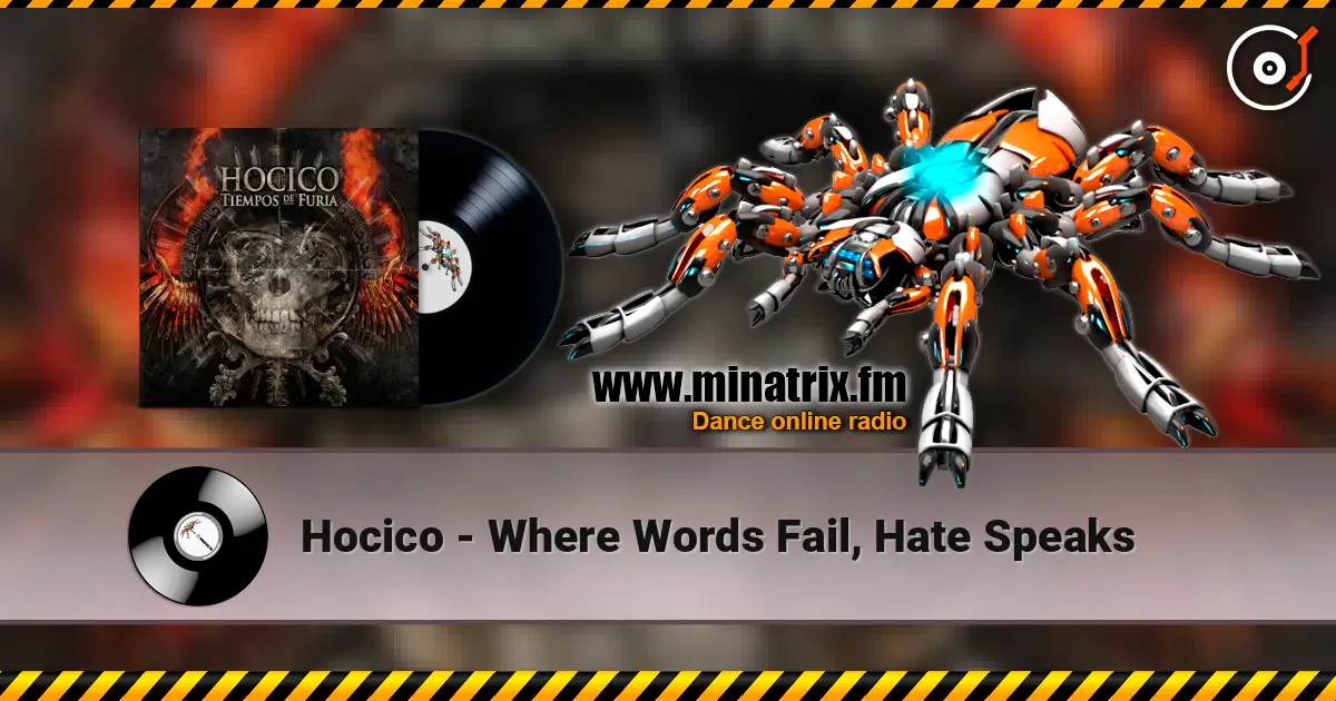Hocico - Where Words Fail, Hate Speaks жоғары сапада онлайн тыңдау | Minatrix.FM